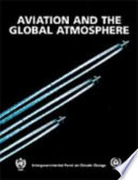 Aviation and the global atmosphere : a special report of IPCC Working Groups I and III in collaboration with ... /