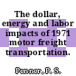 The dollar, energy and labor impacts of 1971 motor freight transportation.