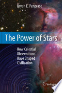 The Power of Stars [E-Book] : How Celestial Observations Have Shaped Civilization /
