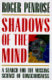 Shadows of the mind : a search for the missing science of consciousness /