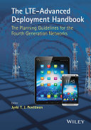 The LTE-advanced deployment handbook : the planning guidelines for the fourth generation networks [E-Book] /