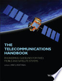 The telecommunications handbook : engineering guidelines for fixed, mobile, and satellite systems [E-Book] /