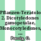 Pflanzen-Teratologie. 2. Dicotyledones gamopetalae, Monocotyledones, Cryptogamae : systematisch geordnet /