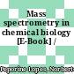 Mass spectrometry in chemical biology [E-Book] /