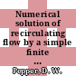 Numerical solution of recirculating flow by a simple finite element recursion relation : presented by R.  E. Cooper at the second international conference on computational methods in nonlinear mechanics, Austin, Texas, March 26 - 30, 1979 [E-Book] /