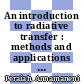 An introduction to radiative transfer : methods and applications in astrophysics [E-Book] /