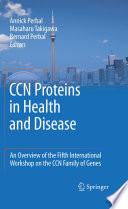 CCN proteins in health and disease [E-Book] : An overview of the Fifth International Workshop on the CCN family of genes /