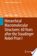 Hierarchical Macromolecular Structures: 60 Years after the Staudinger Nobel Prize I [E-Book] /