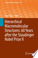 Hierarchical Macromolecular Structures: 60 Years after the Staudinger Nobel Prize II [E-Book] /