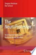 The NeuroProcessor [E-Book] : An Integrated Interface to Biological Neural Networks /