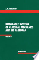 Integrable Systems of Classical Mechanics and Lie Algebras [E-Book] : Volume I /