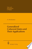 Generalized Coherent States and Their Applications [E-Book] /