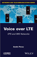 Voice over LTE : EPS and IMS networks [E-Book] /