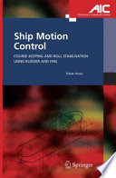 Ship Motion Control [E-Book] : Course Keeping and Roll Stabilisation Using Rudder and Fins /