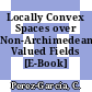 Locally Convex Spaces over Non-Archimedean Valued Fields [E-Book] /