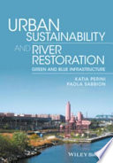 Urban sustainability and river restoration : green and blue infrastructure [E-Book] /