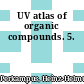 UV atlas of organic compounds. 5.