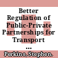 Better Regulation of Public-Private Partnerships for Transport Infrastructure [E-Book]: Summary and Conclusions /