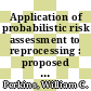 Application of probabilistic risk assessment to reprocessing : proposed for presentation and publication at the DOE nuclear reactor and facility safety conference Washington, DC February 27 - 29, 1984 [E-Book] /
