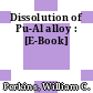 Dissolution of Pu-Al alloy : [E-Book]