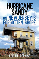Hurricane Sandy on New Jersey's forgotten shore [E-Book] /