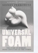 Universal foam : the story of bubbles from cappuccino to the cosmos /