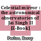 Celestial mirror : the astronomical observatories of Jai Singh II [E-Book] /