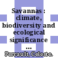 Savannas : climate, biodiversity and ecological significance [E-Book] /