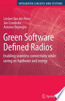 Green Software Defined Radios [E-Book] : Enabling seamless connectivity while saving on hardware and energy /