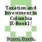 Taxation and Investment in Colombia [E-Book] /