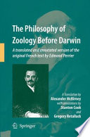 The philosophy of zoology before Darwin : a translated and annotated version of the original French text by Edmond Perrier : originally published by Felix Alcan, Paris in 1884 [E-Book] /