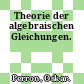Theorie der algebraischen Gleichungen.