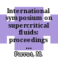 International symposium on supercritical fluids: proceedings vol 0002 : Nice, 17.10.88-19.10.88.