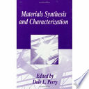 Materials synthesis and characterization : [based on the proceedings of an American Chemical Society Symposium on Materials Synthesis and Characterization, held March 13 - 17, 1994 in San Diego, California] /
