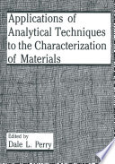 Applications of Analytical Techniques to the Characterization of Materials [E-Book] /