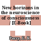 New horizons in the neuroscience of consciousness / [E-Book]