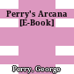 Perry's Arcana [E-Book]