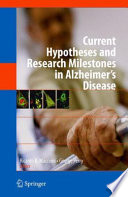 Current Hypotheses and Research Milestones in Alzheimer's Disease [E-Book] /