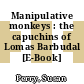 Manipulative monkeys : the capuchins of Lomas Barbudal [E-Book] /