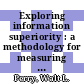 Exploring information superiority : a methodology for measuring the quality of information and its impact on shared awareness [E-Book] /