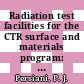 Radiation test facilities for the CTR surface and materials program: proceedings of the international conference : Argonne, IL, 15.07.75-18.07.75.