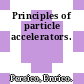 Principles of particle accelerators.