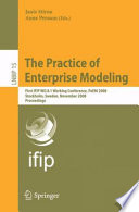 The Practice of Enterprise Modeling [E-Book] : First IFIP WG 8.1 Working Conference, PoEM 2008, Stockholm, Sweden, November 12-13, 2008. Proceedings /