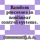 Random processes in nonlinear control systems.