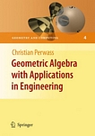 Geometric algebra with applications in engineering /