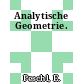 Analytische Geometrie.