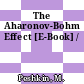 The Aharonov-Bohm Effect [E-Book] /