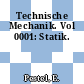 Technische Mechanik. Vol 0001: Statik.