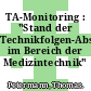 TA-Monitoring : "Stand der Technikfolgen-Abschätzung im Bereich der Medizintechnik" /