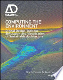 Computing the environment : digital design tools for simulation and visualisation of sustainable architecture [E-Book] /